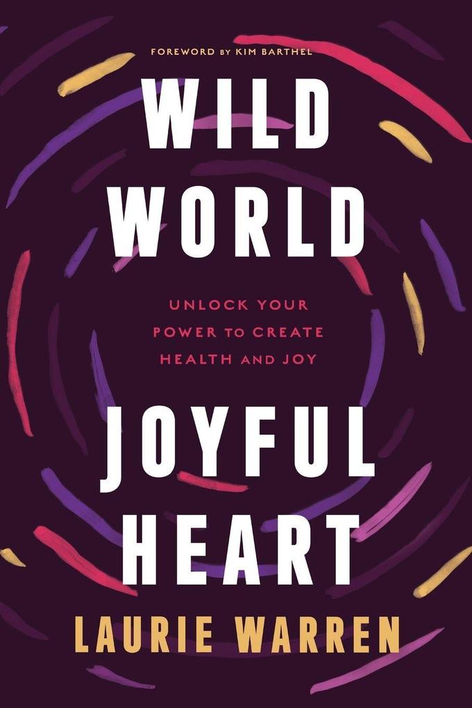 Wild World Joyful Heart