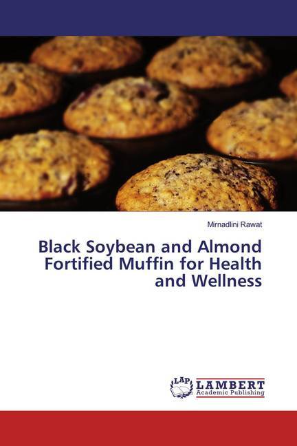 Black Soybean and Almond Fortified Muffin for Health and Wellness