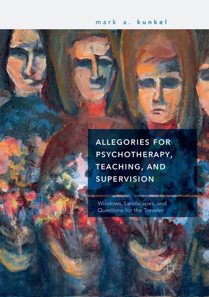 Allegories for Psychotherapy Teaching and Supervision