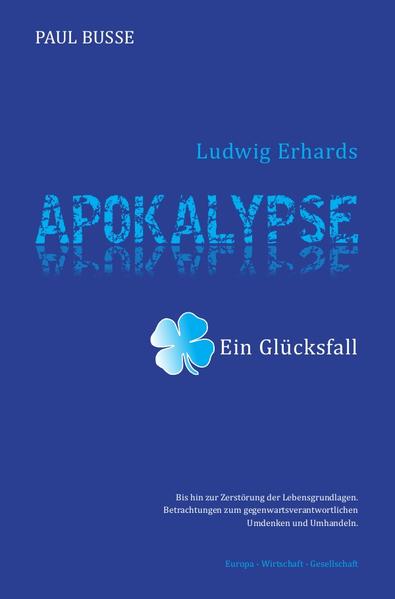 Ludwig Erhards Apokalypse - ein Glücksfall - Paul Busse