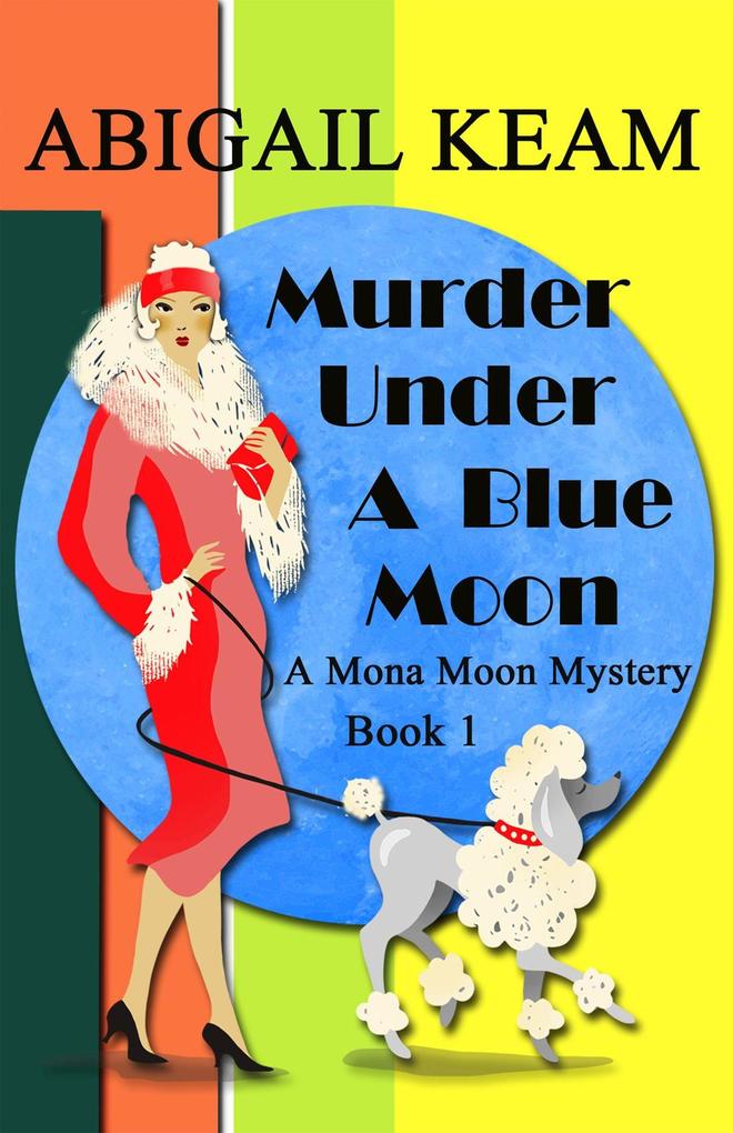 Murder Under A Blue Moon (A Mona Moon Mystery #1)