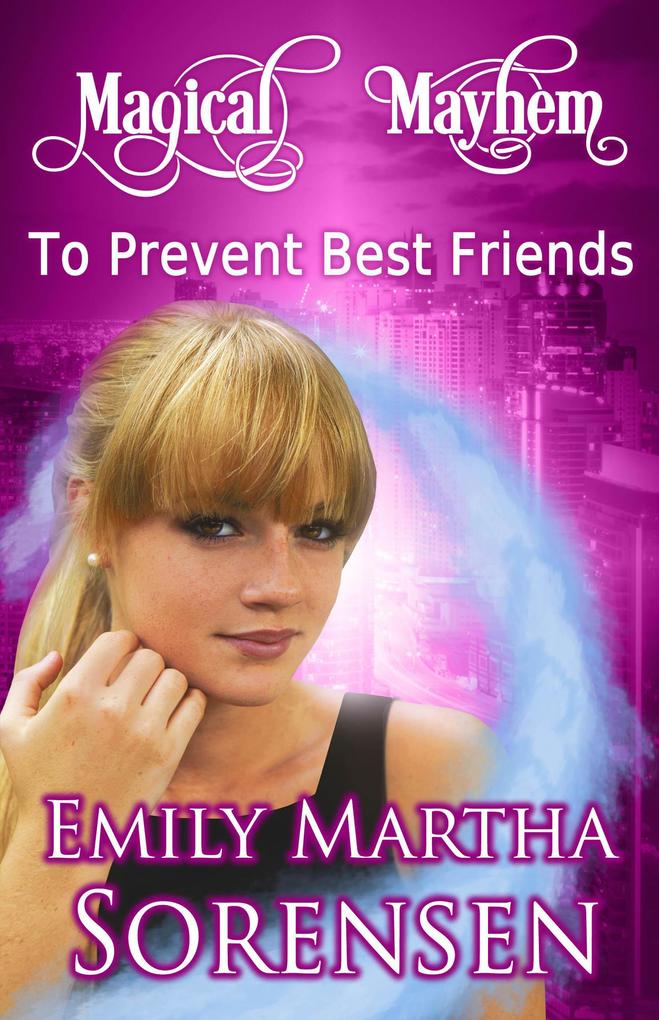 To Prevent Best Friends (Magical Mayhem #9)
