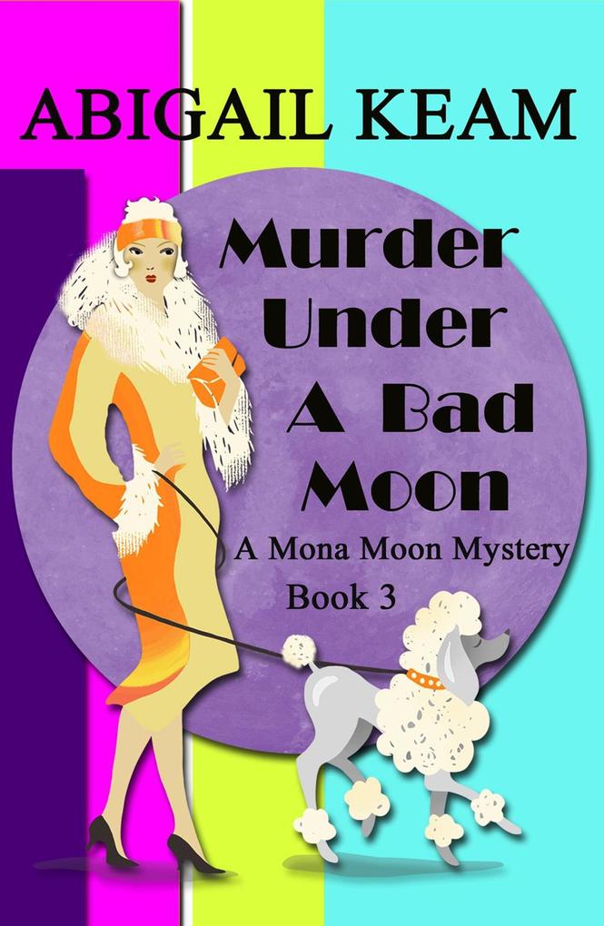Murder Under A Bad Moon (A Mona Moon Mystery #3)