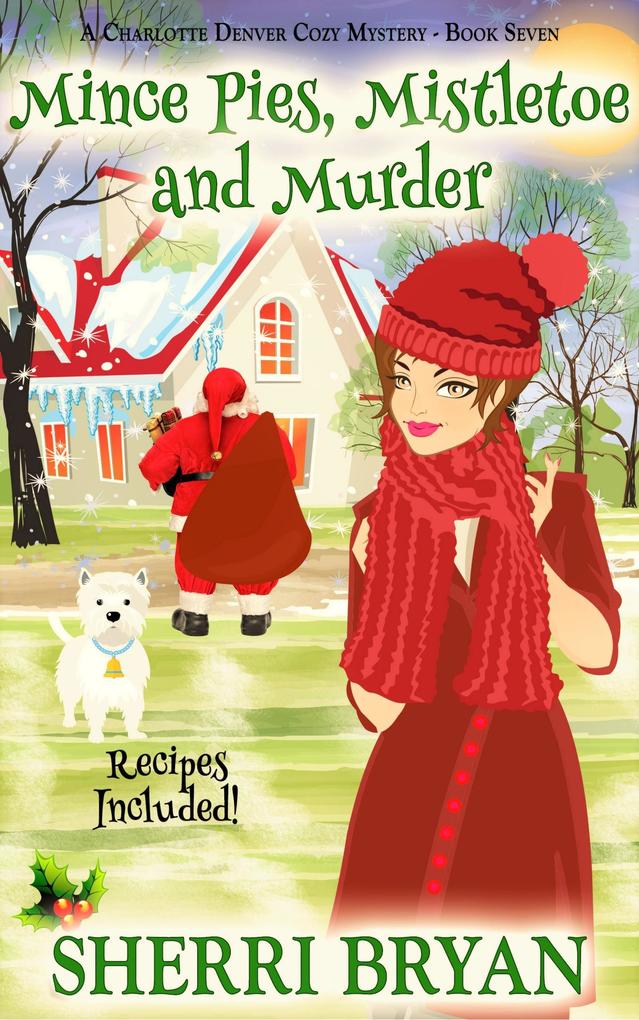 Mince Pies Mistletoe and Murder (The Charlotte Denver Cozy Mysteries #7)