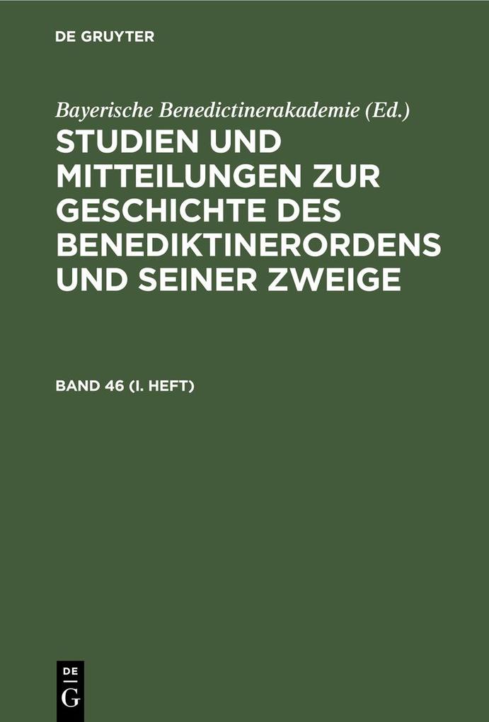 Studien und Mitteilungen zur Geschichte des Benediktinerordens und seiner Zweige. Band 46 (I. Heft)