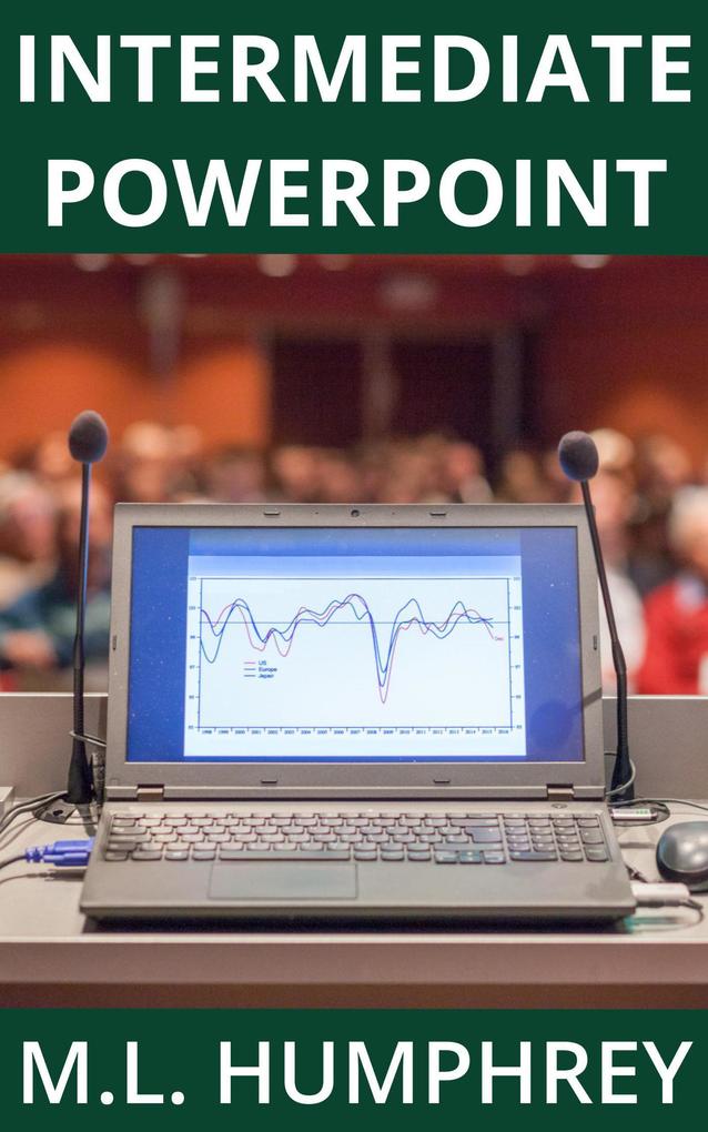Intermediate PowerPoint (PowerPoint Essentials #2)