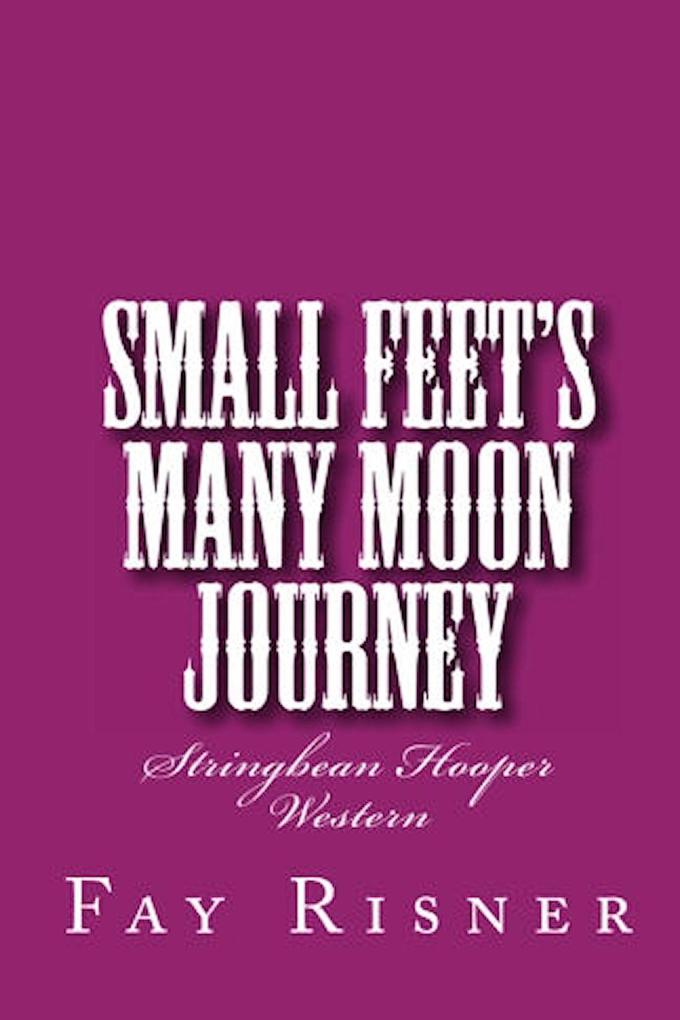 Small Feet‘s Many Moon Journey (Stringbean Hooper Western #2)