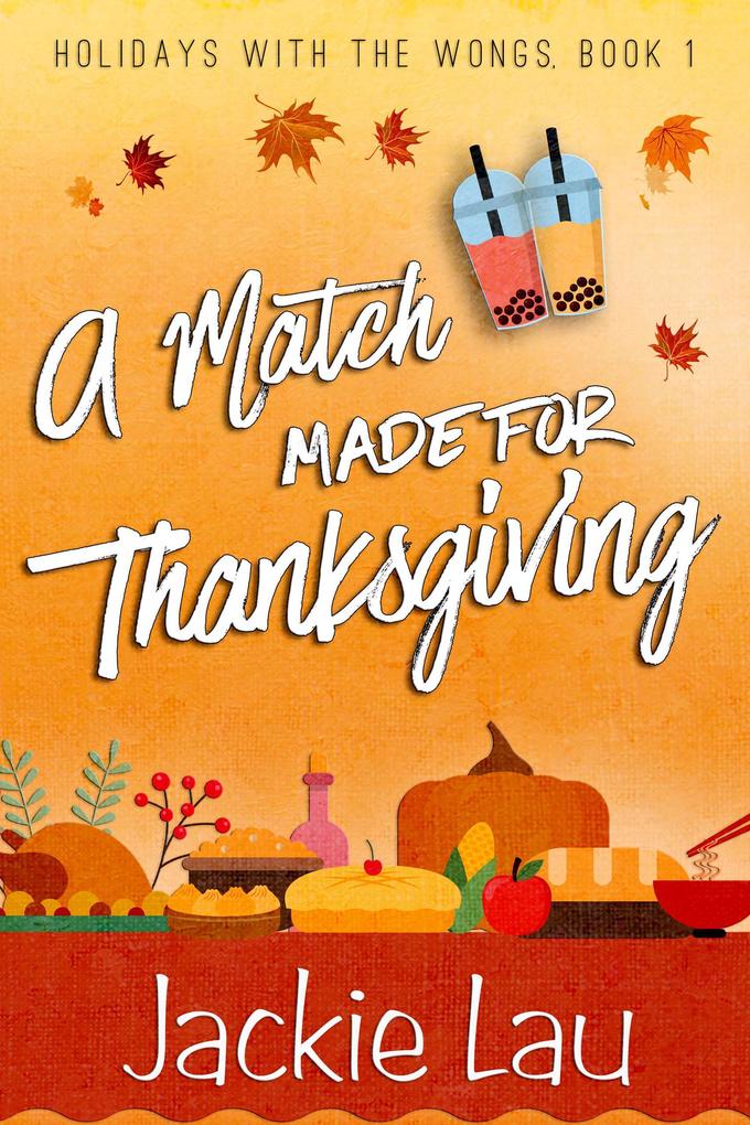 A Match Made for Thanksgiving (Holidays with the Wongs #1)