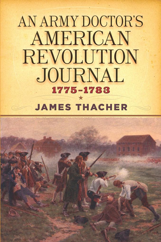 An Army Doctor‘s American Revolution Journal 1775-1783