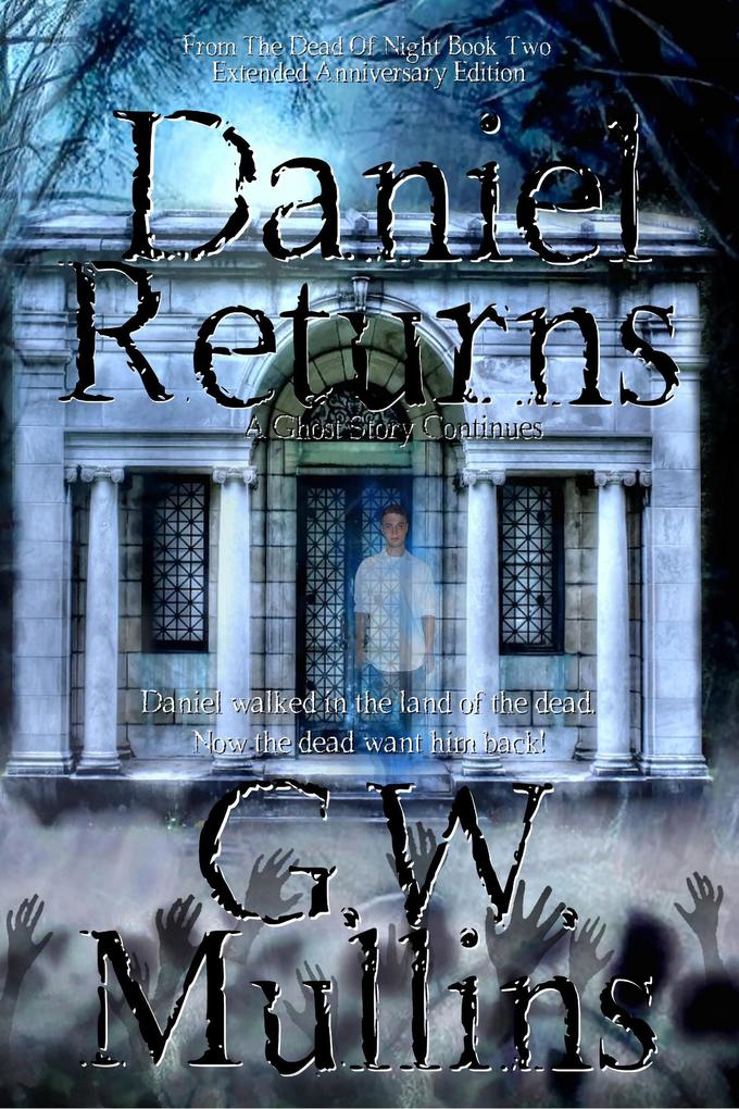 Daniel Returns A Ghost Story Continues Extended Edition (From The Dead Of Night #2)