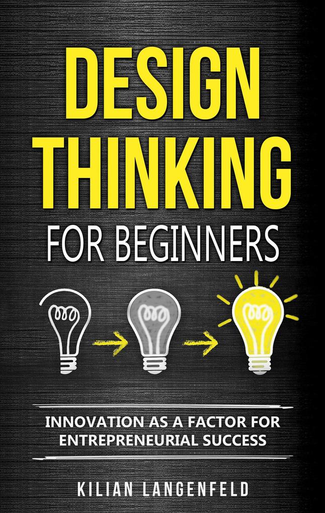  Thinking for Beginners: Innovation as a Factor for Entrepreneurial Success
