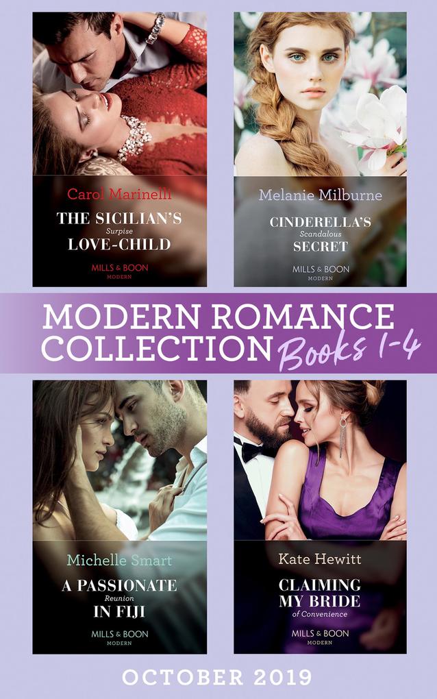 Modern Romance October 2019 Books 1-4: The Sicilian‘s Surprise Love-Child (One Night With Consequences) / Cinderella‘s Scandalous Secret / A Passionate Reunion in Fiji / Claiming My Bride of Convenience