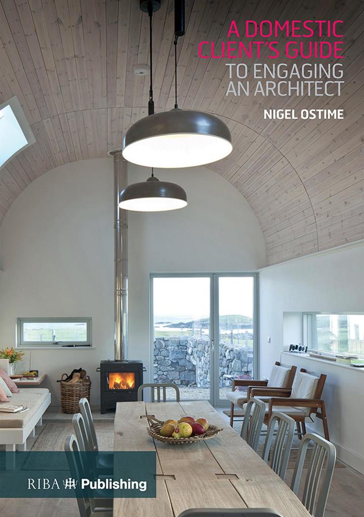 Domestic Client‘s Guide to Engaging an Architect