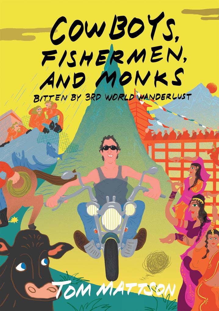 Cowboys Fishermen and Monks: Bitten By 3rd World Wanderlust