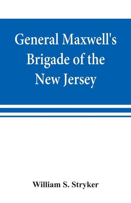 General Maxwell's Brigade of the New Jersey Continental Line in the expedition against the Indians in the year 1779