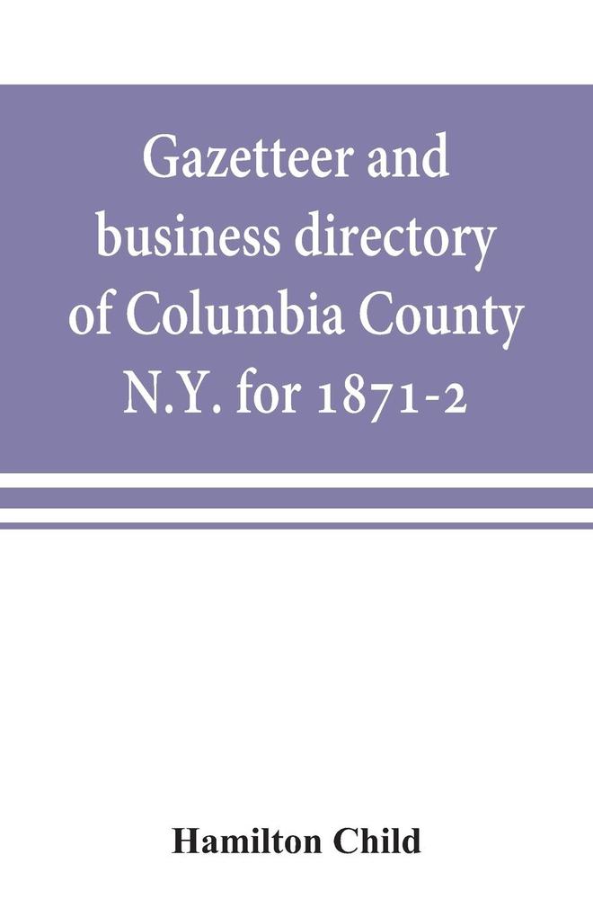 Gazetteer and business directory of Columbia County N.Y. for 1871-2