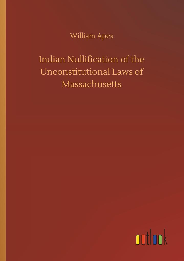 Image of Indian Nullification of the Unconstitutional Laws of Massachusetts