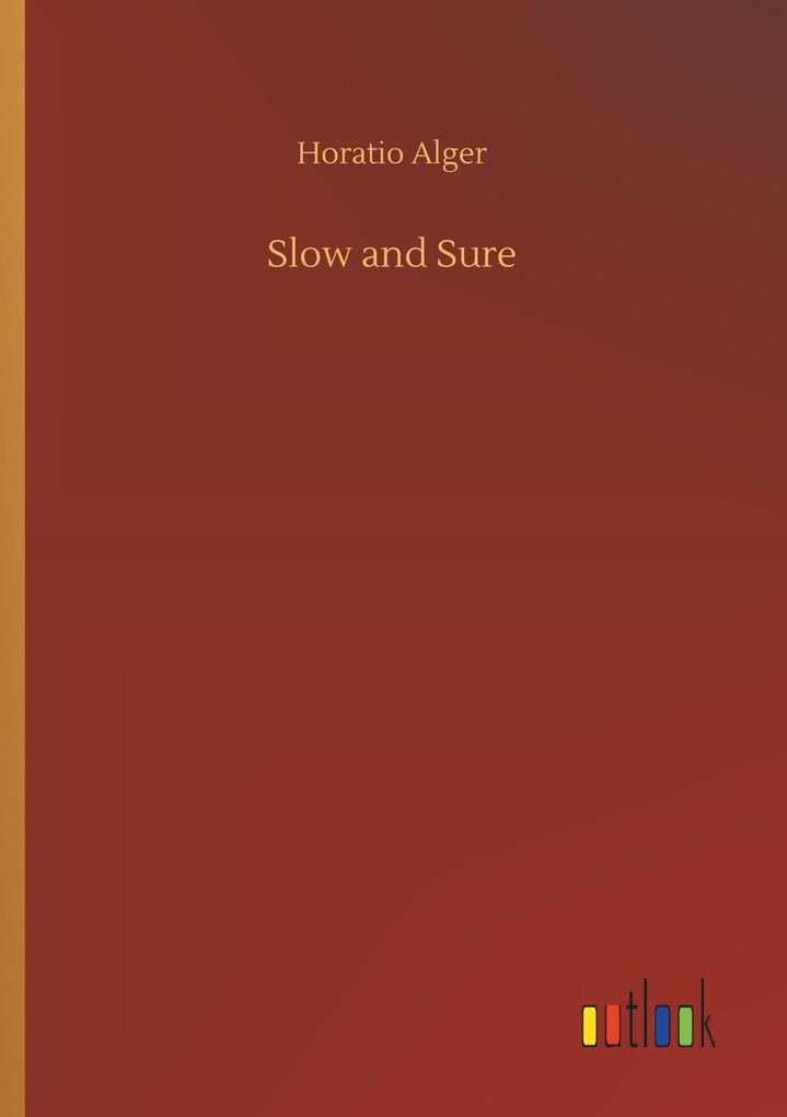 Slow and Sure