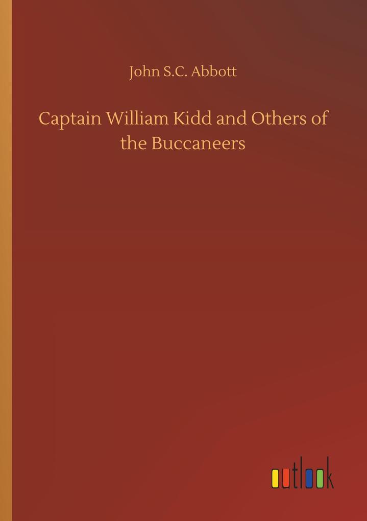 Captain William Kidd and Others of the Buccaneers