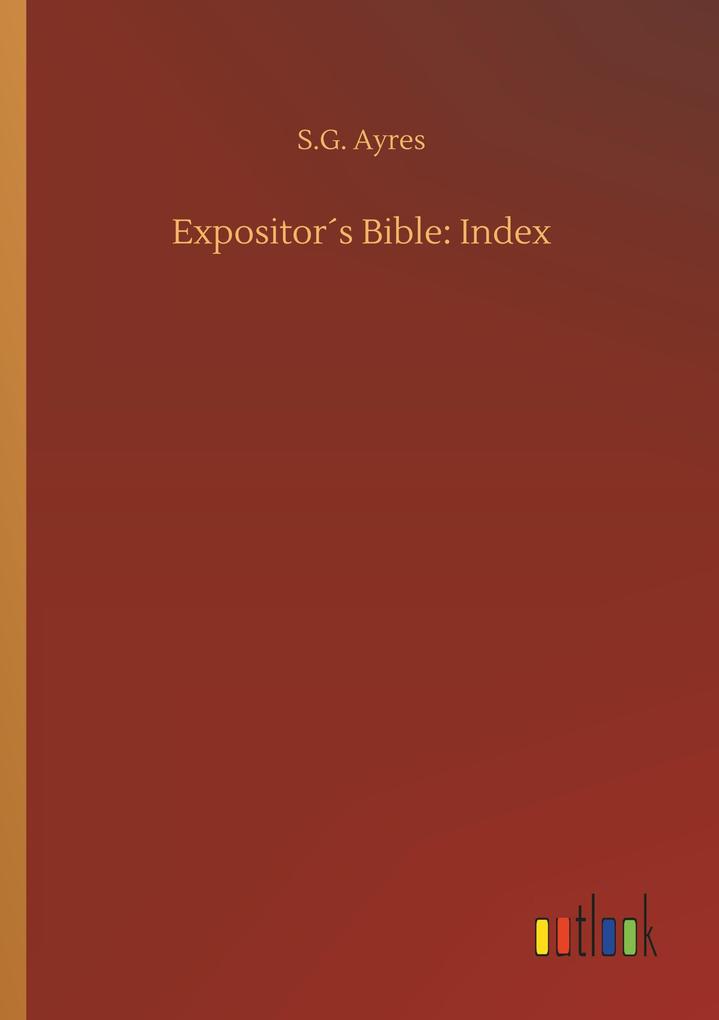 Expositors Bible: Index