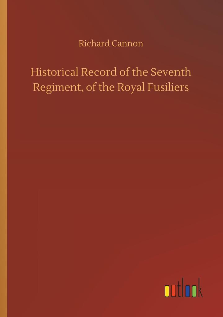 Image of Historical Record of the Seventh Regiment of the Royal Fusiliers