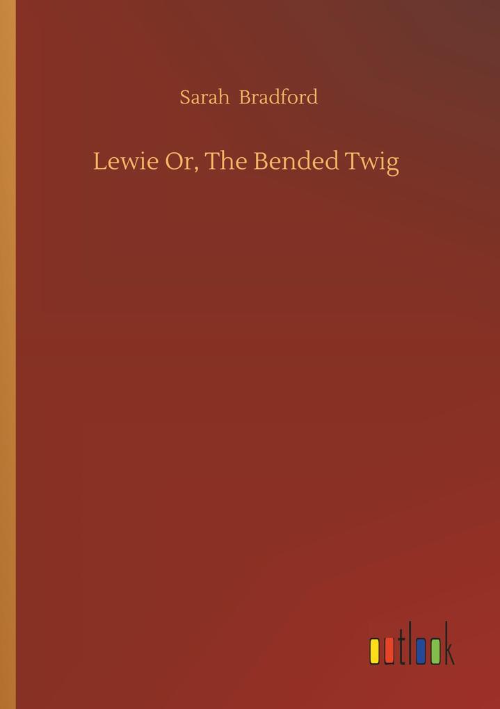 Lewie Or The Bended Twig