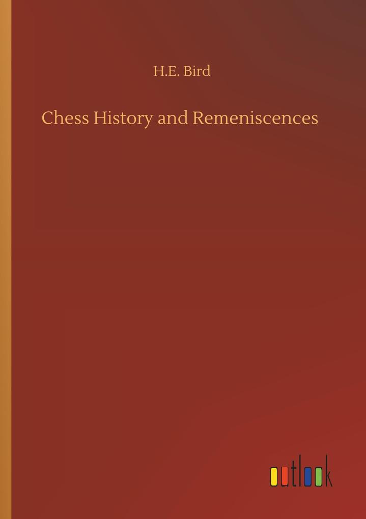 Chess History and Remeniscences