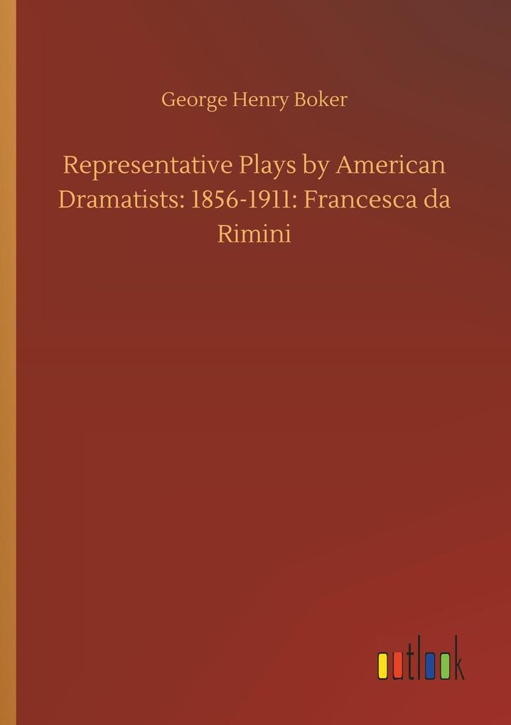 Image of Representative Plays by American Dramatists: 1856-1911: Francesca da Rimini