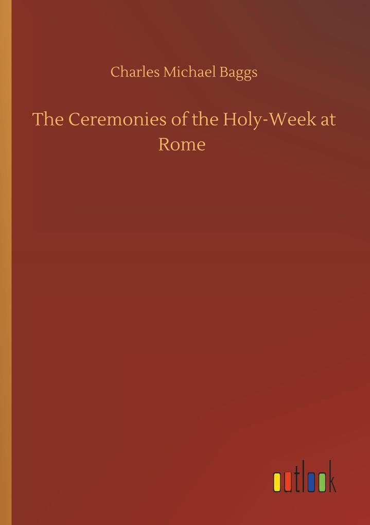 Image of The Ceremonies of the Holy-Week at Rome