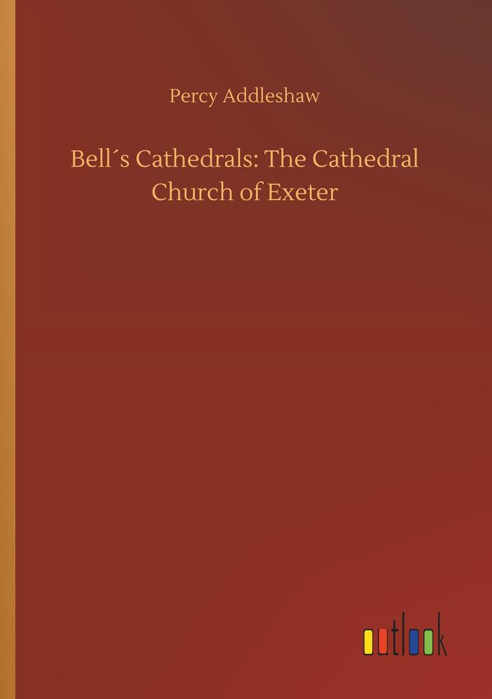 Image of Bell's Cathedrals: The Cathedral Church of Exeter