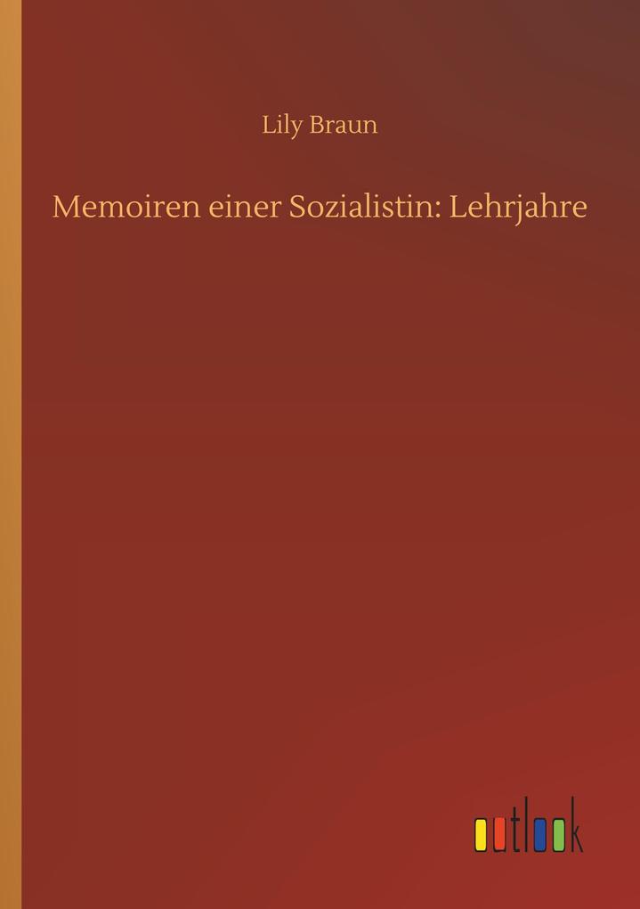 Memoiren einer Sozialistin: Lehrjahre