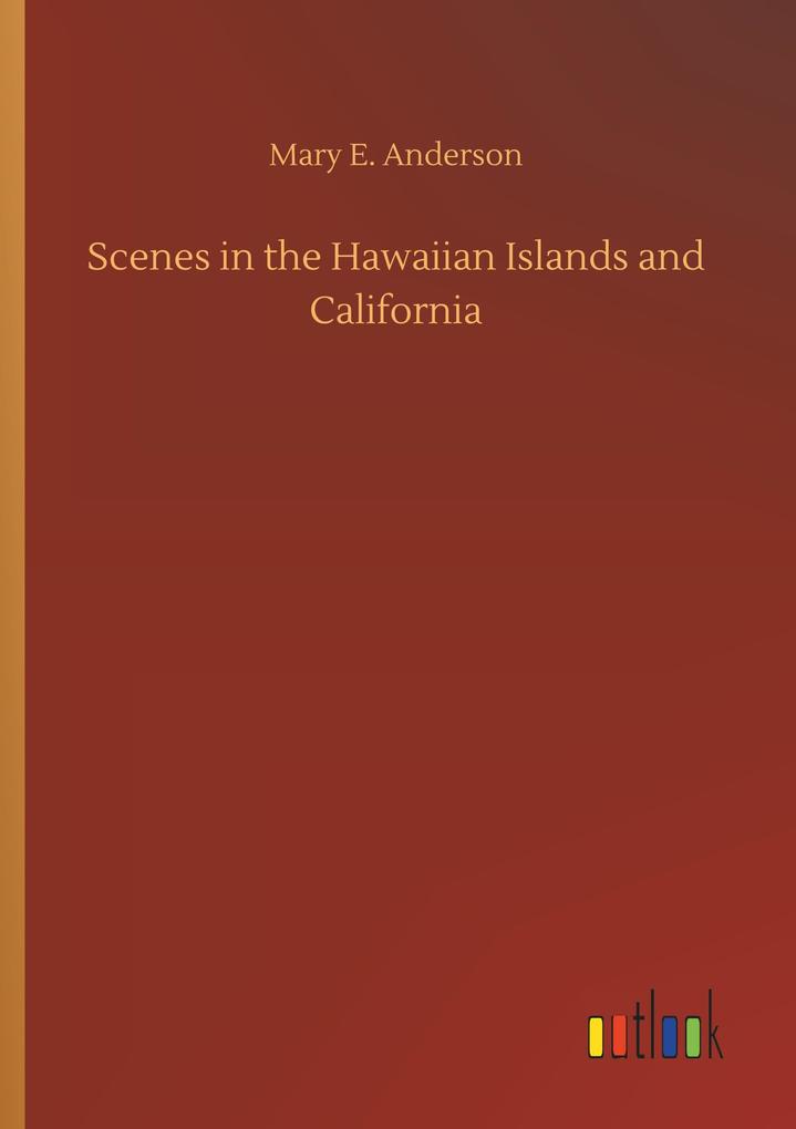 Image of Scenes in the Hawaiian Islands and California