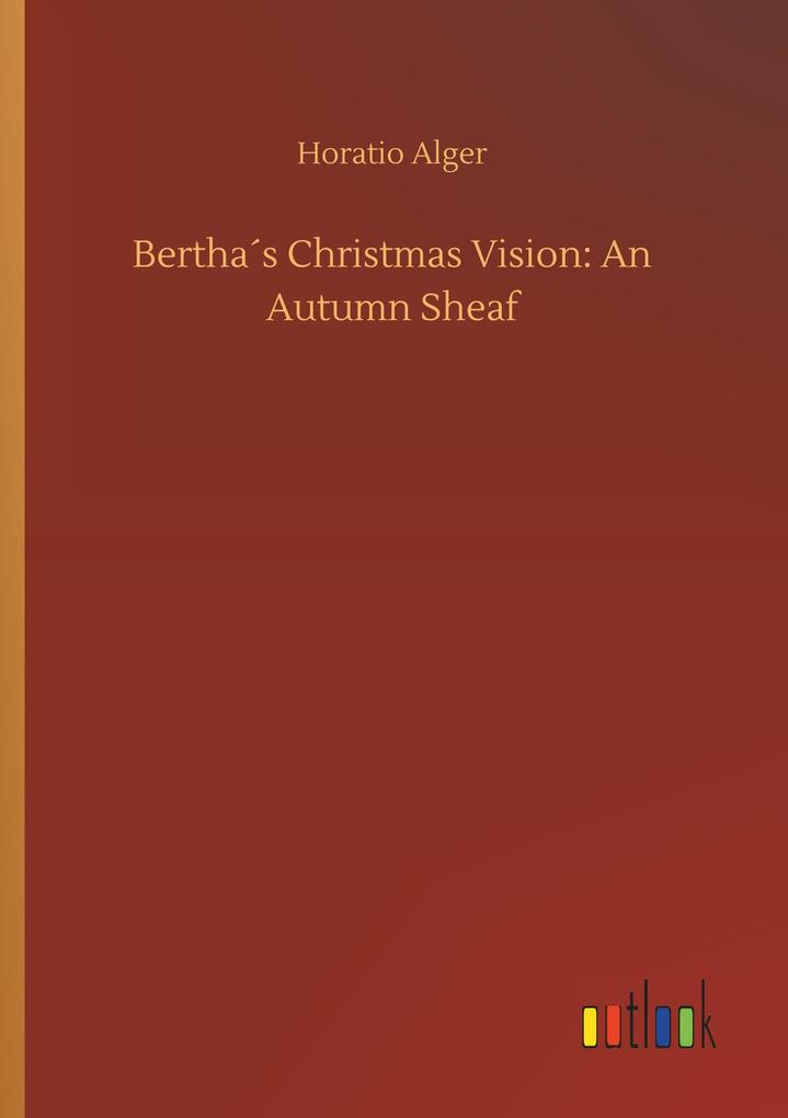 Image of Bertha's Christmas Vision: An Autumn Sheaf