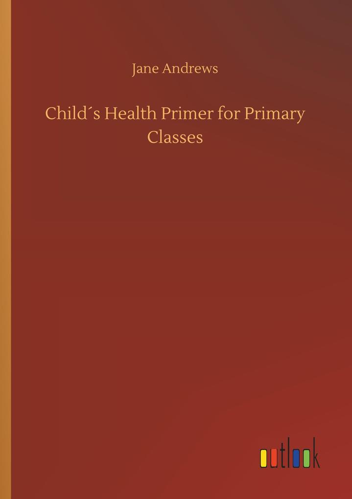 Childs Health Primer for Primary Classes