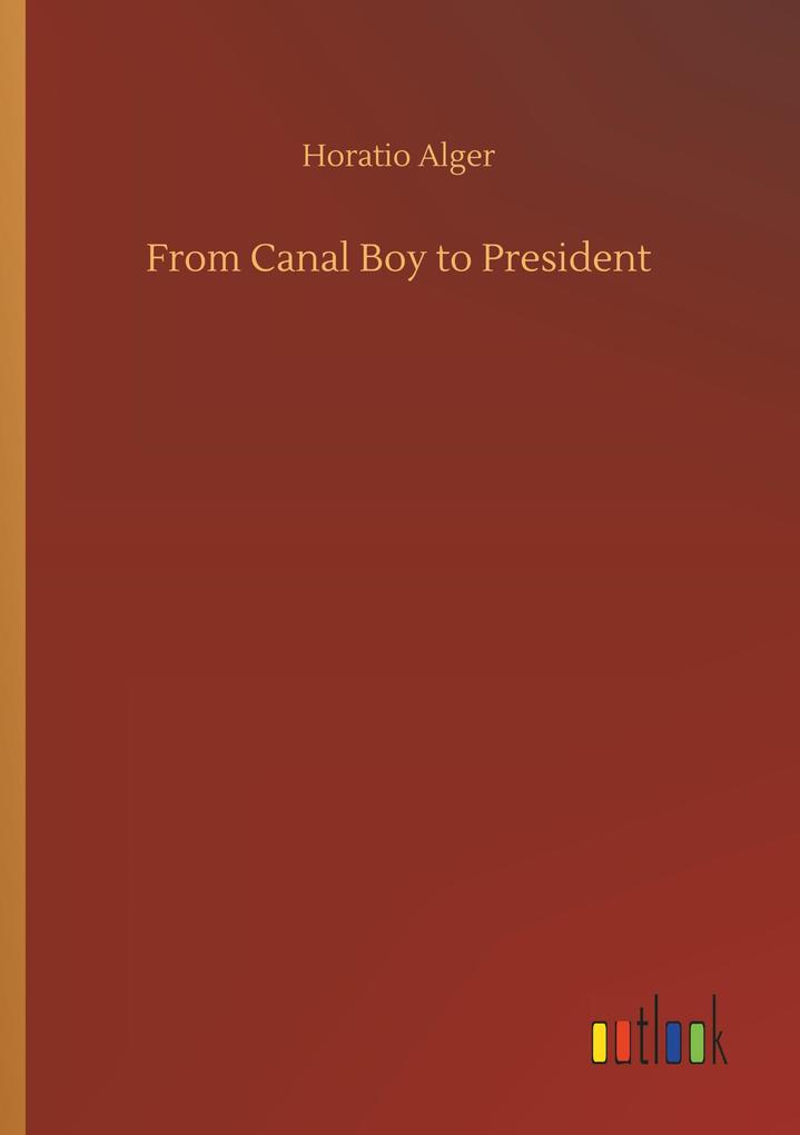 From Canal Boy to President