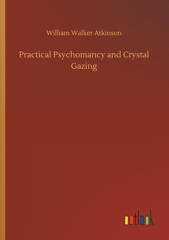 Practical Psychomancy and Crystal Gazing