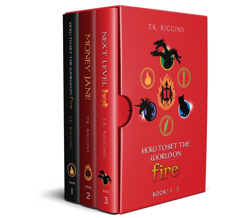 How to Set the World on Fire: Books 1 - 3