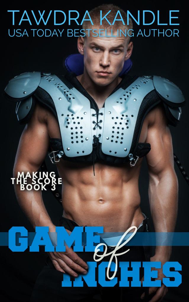 Game of Inches (Making the Score Football Romance #6)