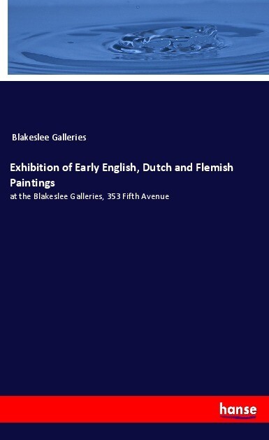 Exhibition of Early English Dutch and Flemish Paintings