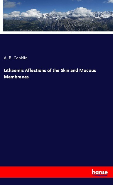 Lithaemic Affections of the Skin and Mucous Membranes