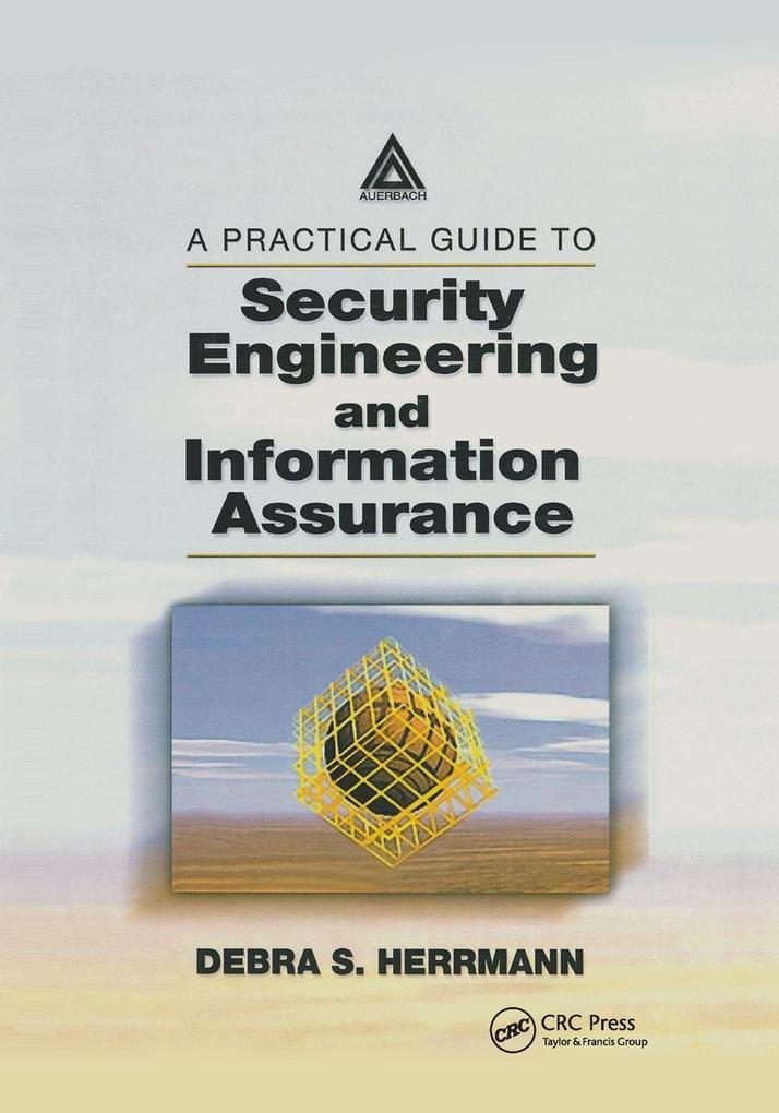 A Practical Guide to Security Engineering and Information Assurance
