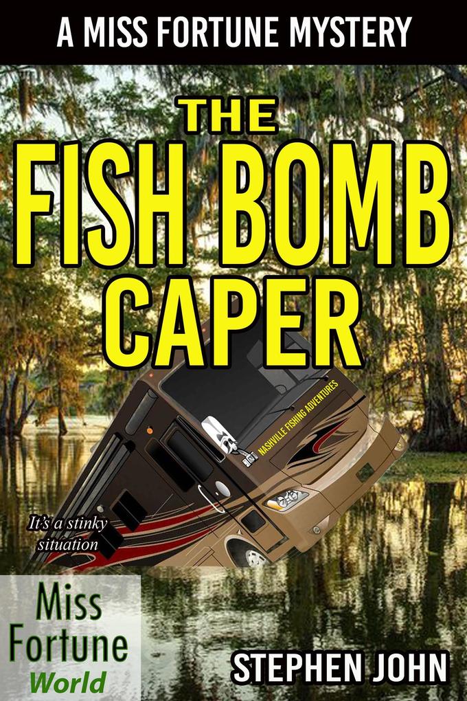 The Fish Bomb Caper (Miss Fortune World)