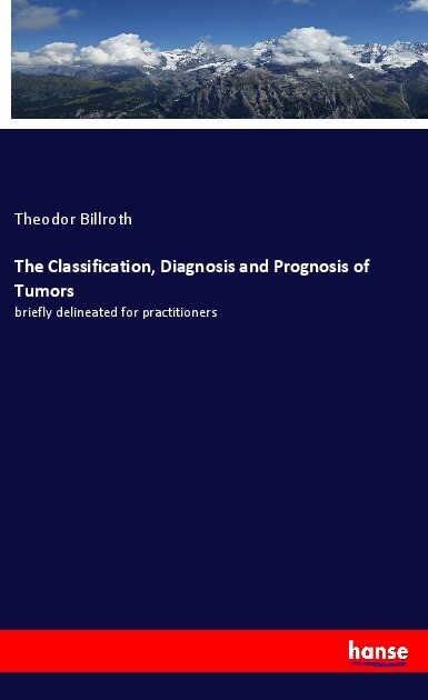 The Classification Diagnosis and Prognosis of Tumors