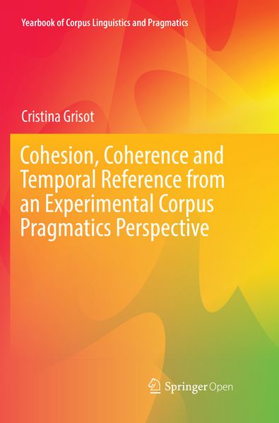 Cohesion Coherence and Temporal Reference from an Experimental Corpus Pragmatics Perspective