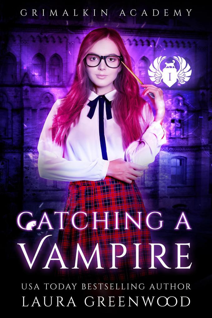 Catching A Vampire (Grimalkin Academy #8)