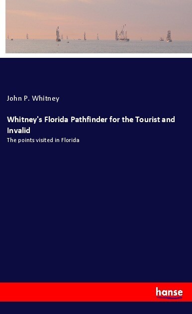 Whitney‘s Florida Pathfinder for the Tourist and Invalid