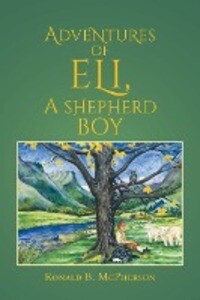 Adventures of Eli a Shepherd Boy