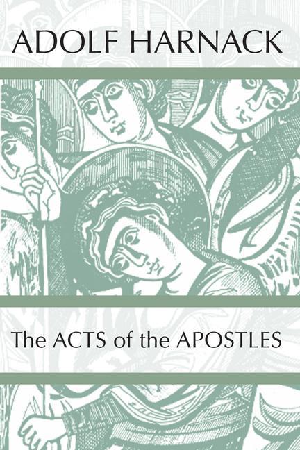 The Acts of the Apostles - Adolf Harnack