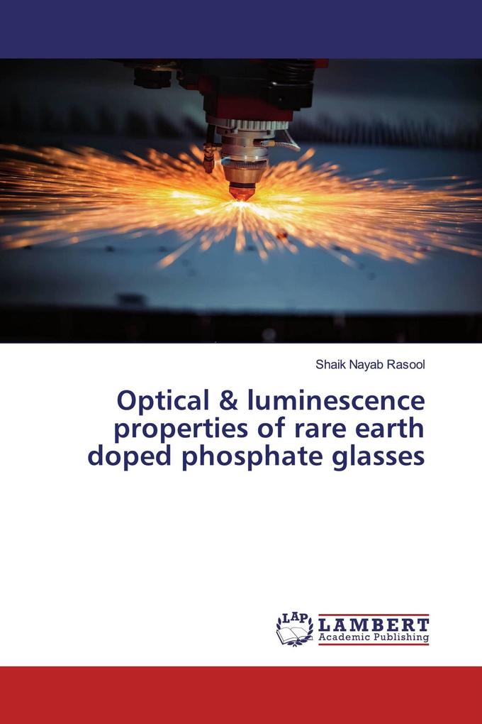 Optical & luminescence properties of rare earth doped phosphate glasses