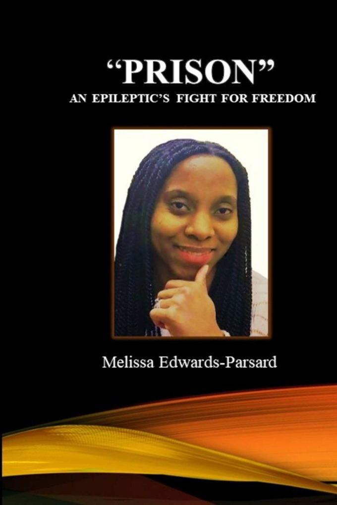 'PRISON' An Epileptic's Fight For Freedom